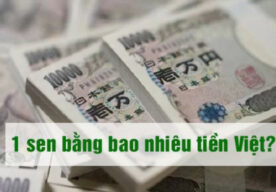 1 sen bằng bao nhiêu tiền Việt Nam | Tỷ giá hôm nay