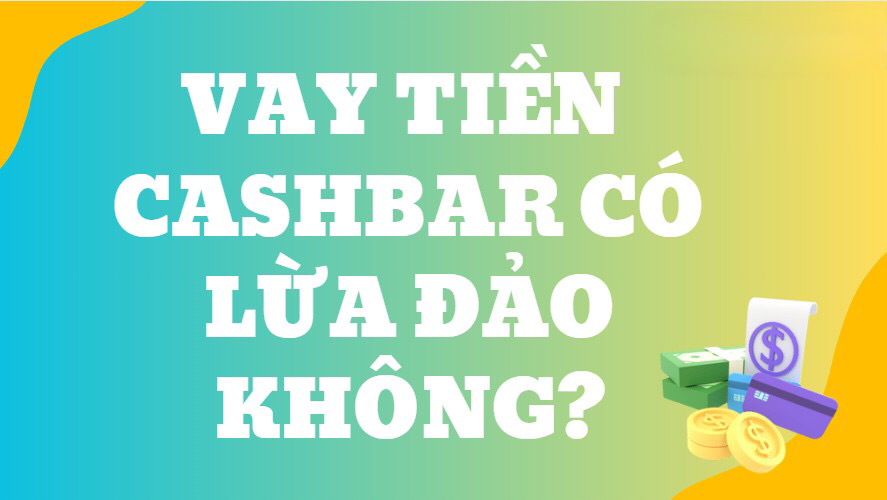 Cùng giải đáp thắc mắc của mọi khách hàng khi vay tiền tại Cashbar