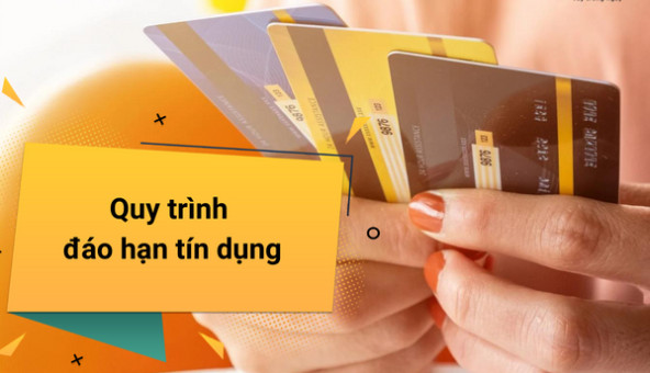 Quy trình đáo hạn tín dụng hoạt động như thế nào?