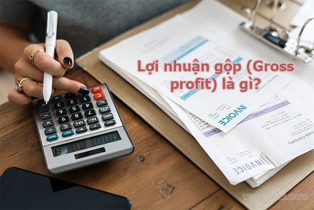 Khái niệm về Lợi nhuận gộp là gì?