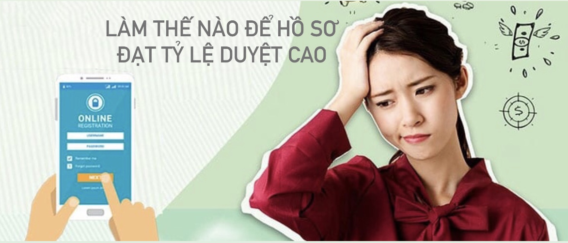 Một vài kinh nghiệm để hồ sơ của bạn có tỷ lệ xét duyệt cao