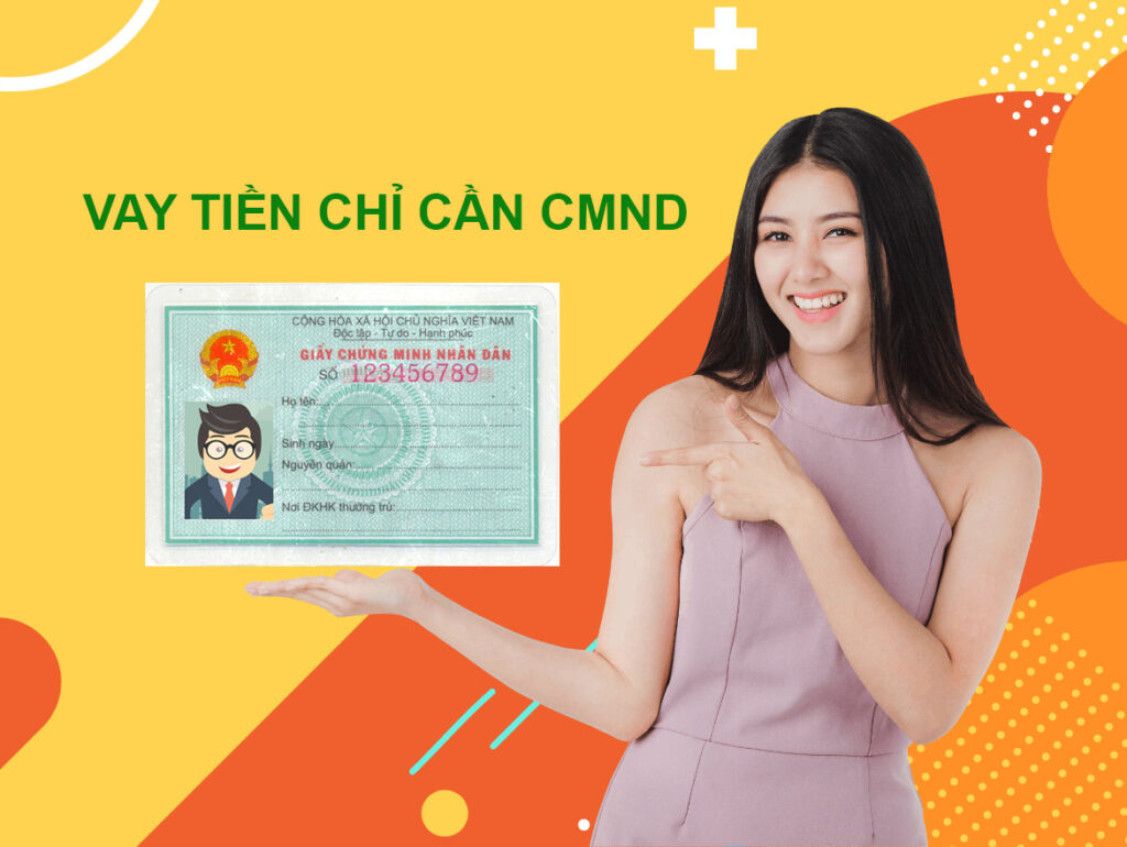 Vay tiền chỉ cần CCCD hoặc CMND