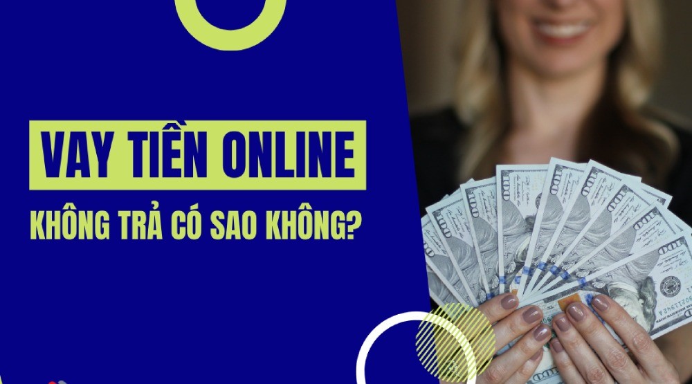 Vay mà không trả có sao hay không?