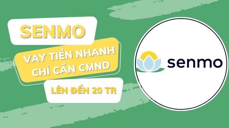 senmo – hỗ trợ vay chỉ với cmnd