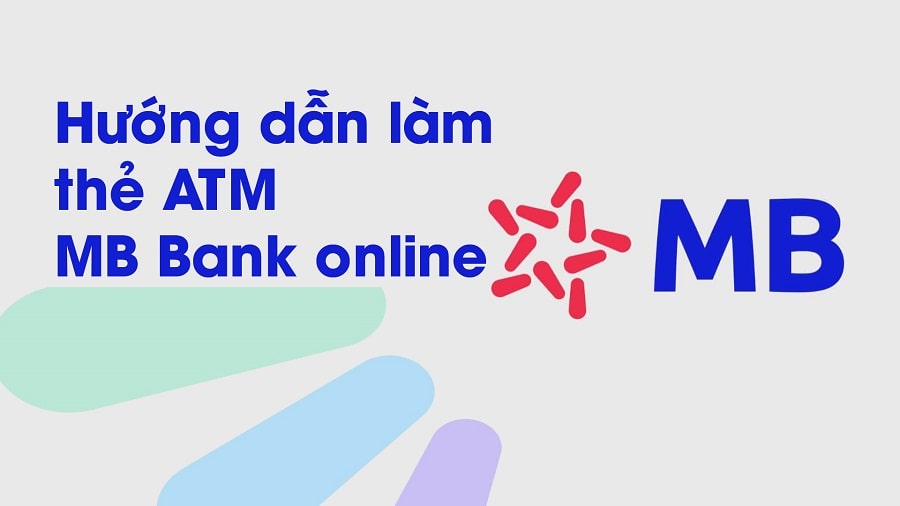 Hướng dẫn làm thẻ ATM MB Bank online