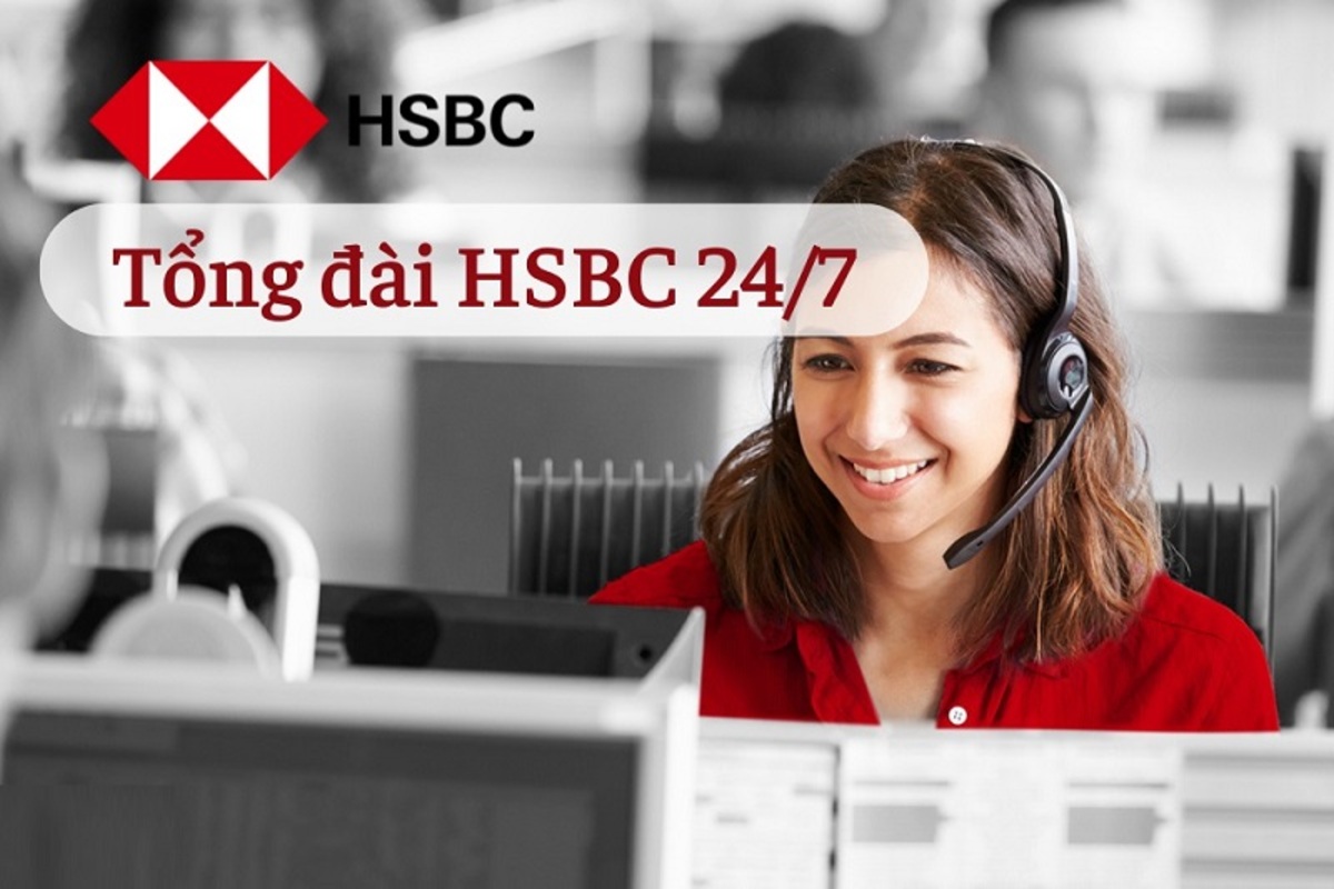 Bạn có thể liên hệ trực tiếp đến số tổng đài HSBC luôn hoạt động 24/7