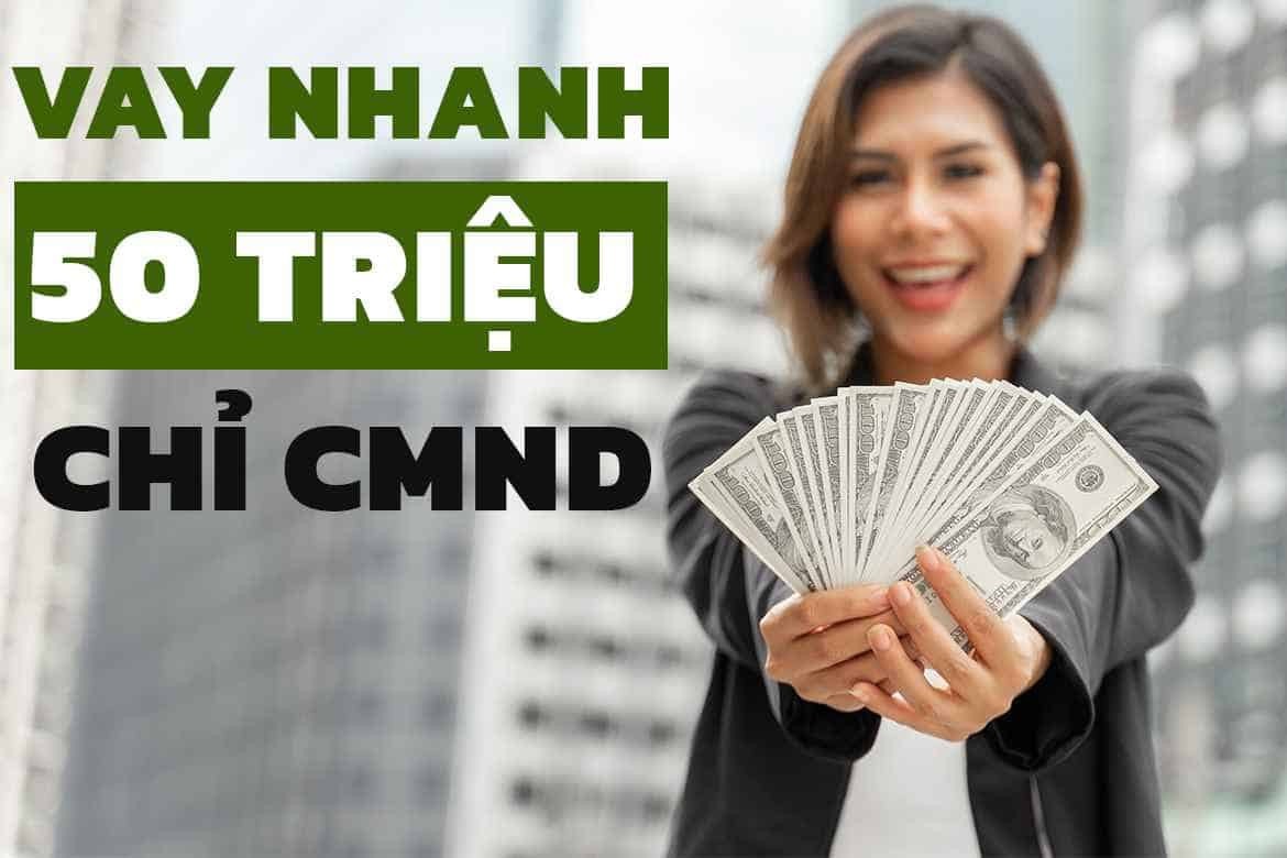 vay nhanh 50 triệu không chứng minh thu nhập