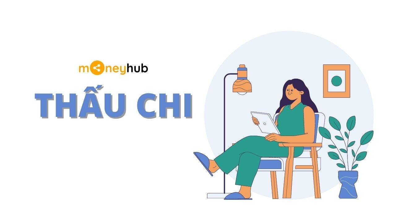 vay thấu chi là khoản được chi tiêu vượt quá số tiền hiện có trong tài khoản