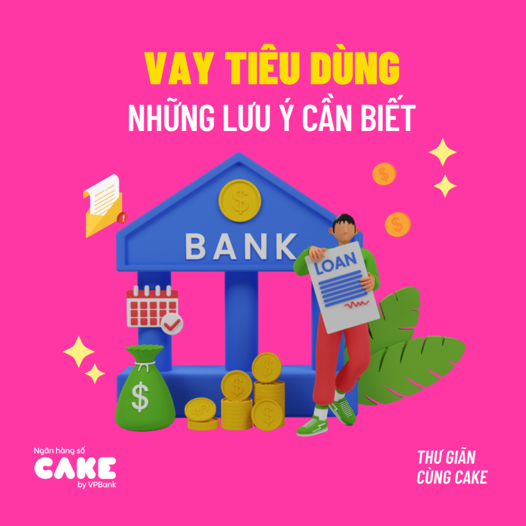 Lưu ý một số thông tin khi vay tiền trên Cake sao cho hiệu quả