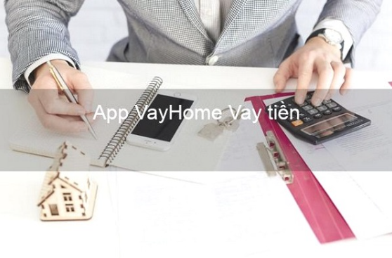 Vayhome - Ứng dụng cung cấp khoản vay nhanh chóng và dễ dàng