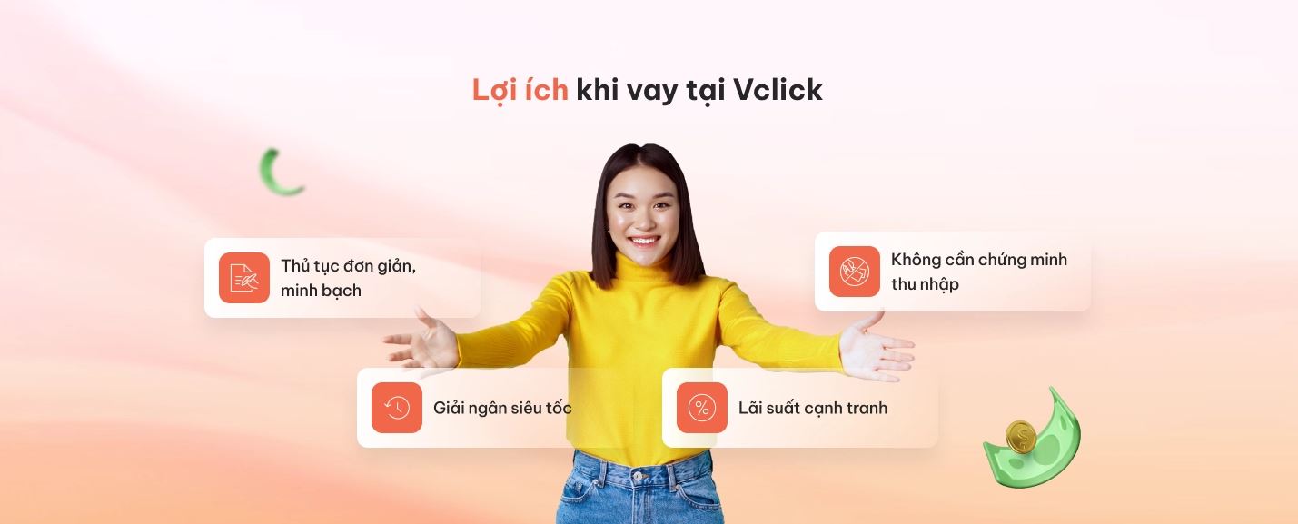 Vay tiền Vclick có nhiều ưu điểm nổi nội cho khách hàng trải nghiệm tốt nhất