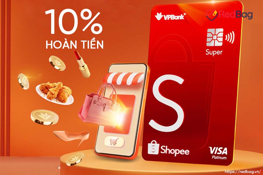 VPBank Super Shopee Platinum Hoàn tiền cho mọi chi tiêu của bạn