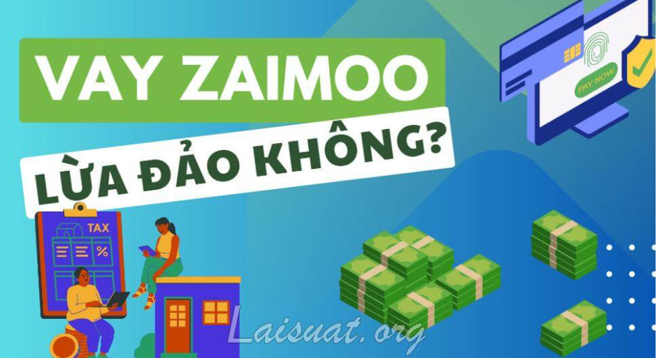 Liệu vay tiền ở Zaimoo có lừa đảo hay không?