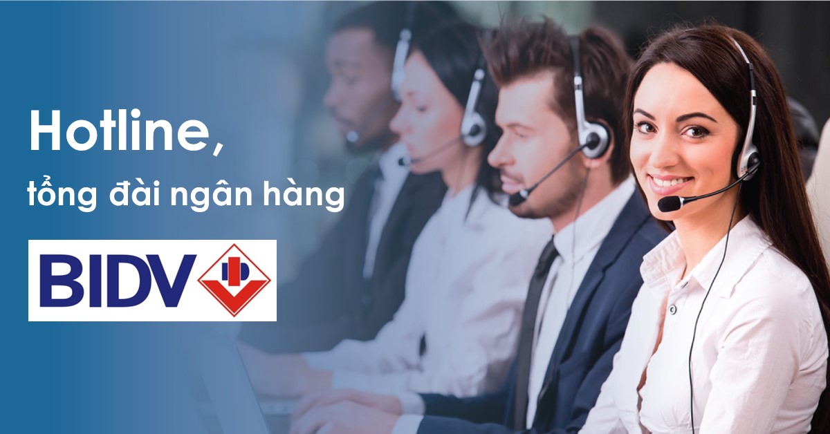 Tổng đài BIDV hỗ trợ khách hàng 24/7