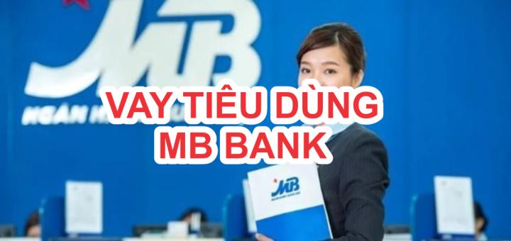 Vay Tiêu Dùng MBBank - Nắm Bắt Cơ Hội Tài Chính Thông Minh 2023