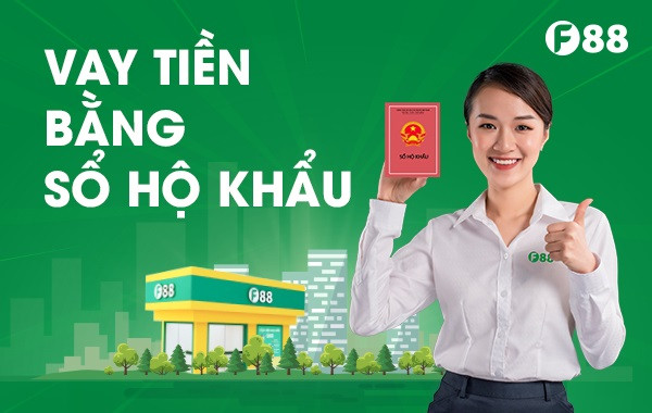 Vay tiền F88 bằng sổ hộ khẩu