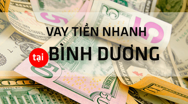 Hướng dẫn vay tiền nhanh tại Bình Dương