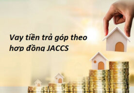 Ưu điểm gói vay tiền theo hợp đồng trả góp Jaccs.